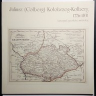 Juliusz Colberg Kołobrzeg-Kolberg 1776-1831 - Markiewicz Muzeum Przysucha