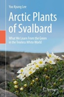 Arctic Plants of Svalbard: What We Learn From the