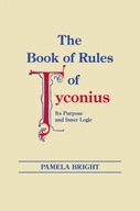 Book of Rules of Tyconius, The: Its Purpose and