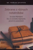 Zebrane z różnych notatników. Scripta Maneant (to, co zostało napisane, pow