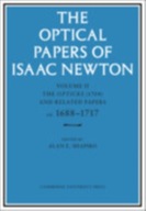 The Optical Papers of Isaac Newton: Volume 2, The
