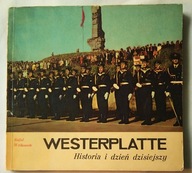 Westerplatte historia i dzień dzisiejszy - Witkowski