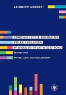 Zdrowie i życie seksualne Polek i Polaków /Wydawnictwa Uniwersytetu Warszaw