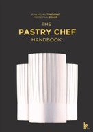 The Pastry Chef Handbook: La Patisserie de