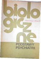 Biologiczne podstawy psychiatrii -