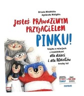 JESTEŚ PRAWDZIWYM PRZYJACIELEM, PINKU! KSIĄŻKA O RELACJACH Z RÓWIEŚNIKAMI D