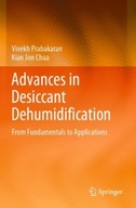 Advances in Desiccant Dehumidification: From