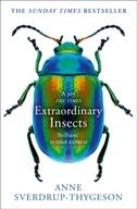 Extraordinary Insects ANNE SVERDRUP-THYGESON