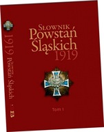 Słownik Powstań Śląskich 1919 t. 1