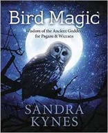 Bird Magic: Wisdom of the Ancient Goddess for