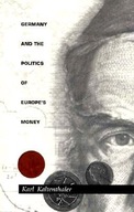 Germany and the Politics of Europe s Money