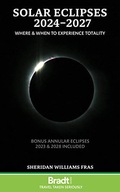 SOLAR ECLIPSES 2024 - 2027: Where and When to Experience Totality - Sherida