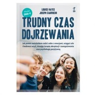 TRUDNY CZAS DOJRZEWANIA Jak pomóc nastolatkom