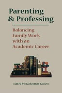 Parenting and Professing: Balancing Family Work