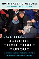 JUSTICE, JUSTICE THOU SHALT PURSUE: A LIFE'S WORK FIGHTING FOR A MORE PERFE