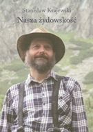 Stanisław Krajewski - Nasza Żydowskość