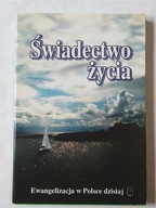 Świadectwo życia Ewangelizacja w Polsce dzisiaj Materiały pomocnicze