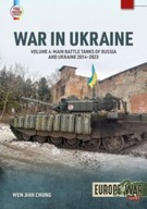 War in Ukraine Volume 4: Main Battle Tanks of Russia and Ukraine,