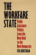The Workfare State: Public Assistance Politics