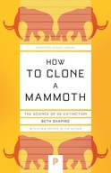 How to Clone a Mammoth: The Science of
