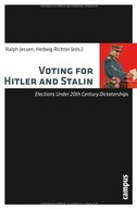 Voting for Hitler and Stalin: Elections under