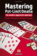 Mastering Pot-limit Omaha: The Modern Aggressive