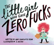 The Little Girl Who Gave Zero Fucks Kean Amy