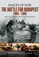 Battle for Budapest 1944 - 1945 Tucker-Jones