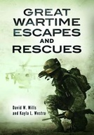 Great Wartime Escapes and Rescues Mills David W.