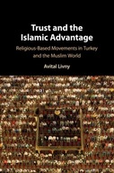Trust and the Islamic Advantage AVITAL (UNIVERSITY OF ILLINOIS LIVNY