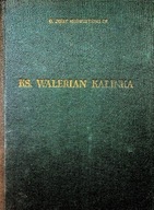 Ksiądz Walerian Kalinka- życie i