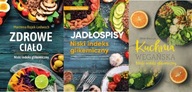 Kuchnia wegańska + Zdrowe ciało + Niski indeks Jadłospisy