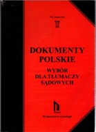 Dokumenty polskie Wybór dla tłumaczy sądowych - D. Kierzkowska, J.Poznański