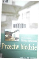 Przeciw biedzie - Elżbieta Tarkowska