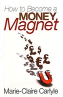 How to Become a Money Magnet Carlyle Marie-Claire