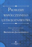 PROBLEMY WSPÓŁCZESNEGO USTROJOZNAWSTWA