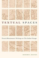 Textual Spaces: French Renaissance Writings on