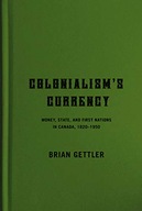 Colonialism s Currency: Money, State, and First