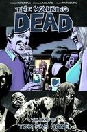 The Walking Dead Volume 13: Too Far Gone / Robert Kirkman