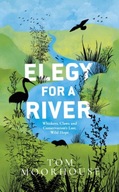 Elegy For a River: Whiskers, Claws and