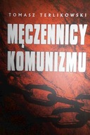 Męczennicy komunizmu - Tomasz Terlikowski