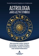 ASTROLOGIA JAKO JĘZYK SYMBOLI - JOLANTA ROMUALDA GAŁĄZKIEWICZ-GOŁĘBIEWSKA