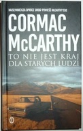 TO NIE JEST KRAJ DLA STARYCH LUDZI Cormac McCarthy