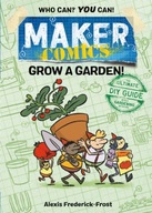 Maker Comics: Grow a Garden! Frederick-Frost