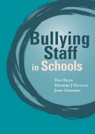 Bullying of Staff in Schools Riley Dan ,Duncan