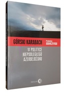 Książka GÓRSKI KARABACH W POLITYCE AZERBEJDŻANU