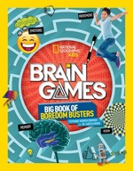 Brain Games: Big Book of Boredom Busters National Geographic Kids