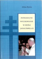 Integralne wychowanie w myśli jana pawła II Karol Wojtyła