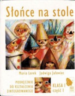 Słońce na stole Podręcznik kl. 1 cz. 1 Maria Lorek