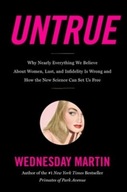 Untrue: Why Nearly Everything We Believe About Women, Lust